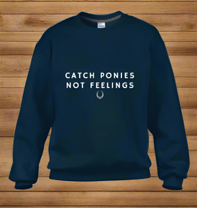 Catch Ponies Not Feelings - Navy with White